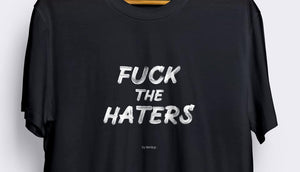 "F*ck the haters" T-shirt